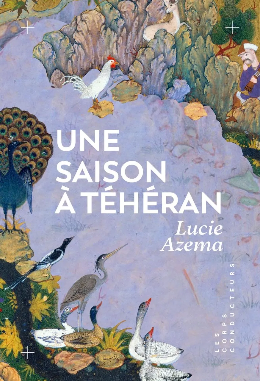 Lettre persane : Une saison à Téhéran, de Lucie Azema